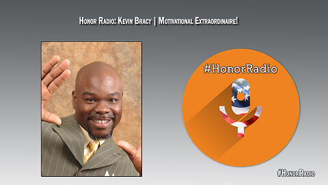 Honor Radio HR015 Kevin Bracy | Motivational Extraordinaire!