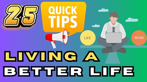 Transform Your Life Today: 25 Quick Tips For Living Better