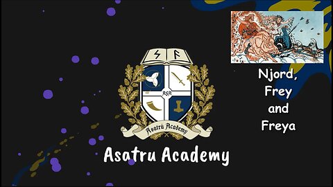 Asatru Academy: Njord, Frey, and Freya