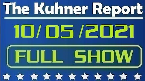 The Kuhner Report 10/05/2021 [FULL SHOW] Will Yelling at Senator in Restroom Get You What You Want?