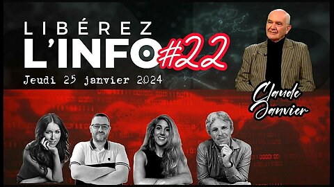 LIBÉREZ L'INFO #22 avec Claude Janvier - 25.01.24