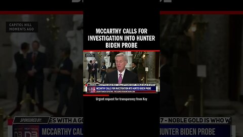 McCarthy Calls for Investigation into Hunter Biden Probe