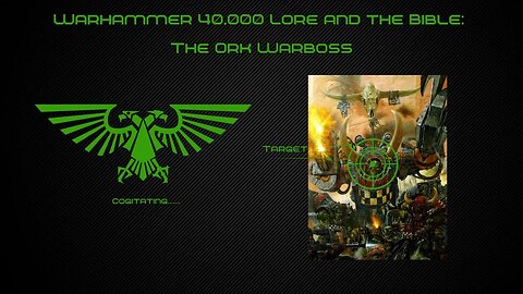 The Ork Warboss | Warhammer 40k Lore and the Bible