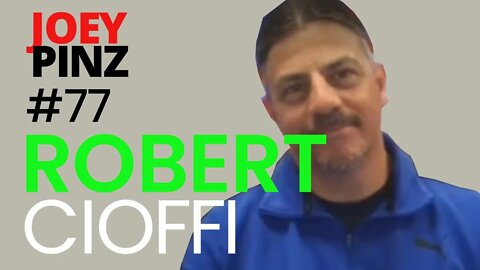 #77 Robert Cioffi: Progressive MSP| Joey Pinz Discipline Conversations