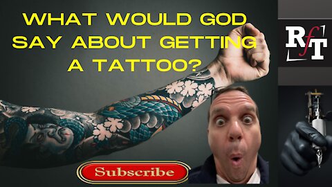 What Would God Say About Getting A Tattoo?