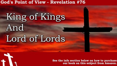 Revelation #76 - King of King and Lord of Lords | God's Point of View