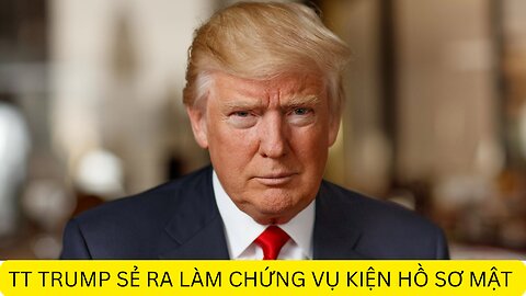 Tin 7/9/2023 TT TRUMP SẺ RA LÀM CHỨNG VỤ KIỆN HỒ SƠ MẬT