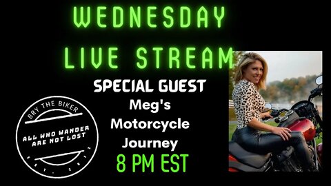 Wednesday Live Stream Hang out - Special Guest Meg's Motorcycle Journey