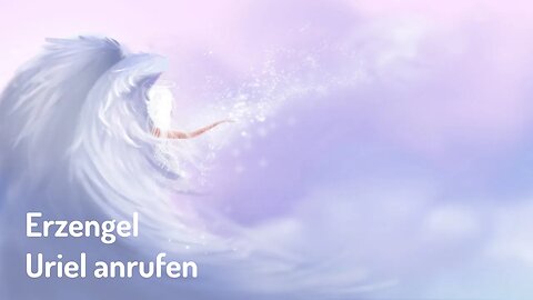 Calling In The Energy of Archangel Uriel - Invoking Archangel Uriel - Energy/Frequency Healing Music
