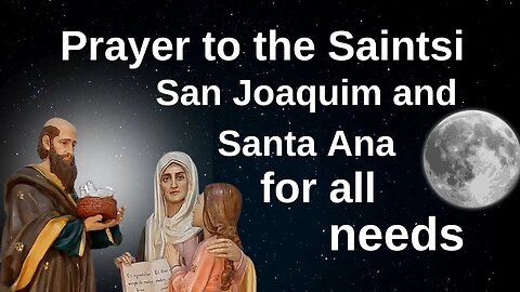 Prayer to Saints Saint Joachim and Saint Anne For All Needs