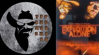 BIGFOOT DOCUMENTARY ( EXPEDITION ALONE ) A Quest for the Oklahoma Sasquatch