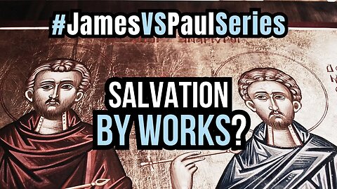 Paul DID NOT Demand Works, BUT James Did?!?!