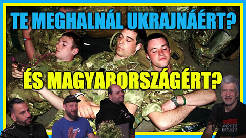 Te meghalnál Ukrajnáért? És Magyarországért? - Hobbista Hardcore 24-03-08/2