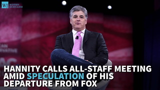Hannity Calls All-Staff Meeting Amid Speculation Of His Departure From Fox