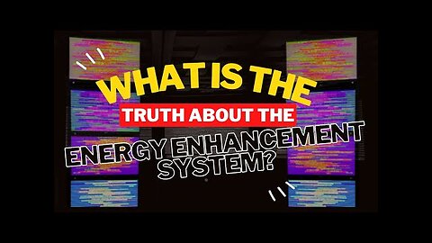 What is the TRUTH about the Energy Enhancement System?