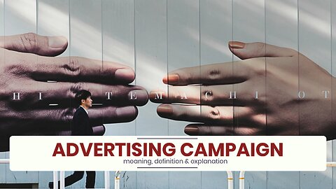 What is ADVERTISING CAMPAIGN?