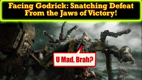 I Defeated Godrick the Grafted, Yet I Still Found a Way to Lose! Damn You, Elden Ring!