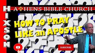 How To Pray and What to Pray For | Ephesians 3:13-30 | Athens Bible Church