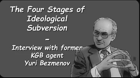 Yuri Bezmenov - The For Stages of Ideological Subversion 1984