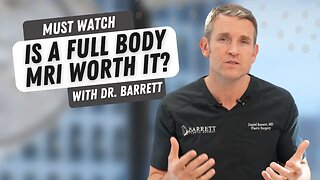 Is A Total Body MRI Worth It? | Barrett