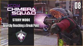 Anarchy Reaching a Break Point - Lets Play XCOM: Chimera Squad - Part 9