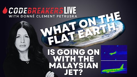 What In The FLAT EARTH Is Going On With The MALAYSIAN JET?