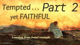 Tempted yet faithful part 2: Traditional