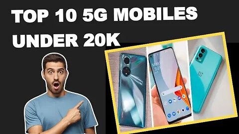 Top 10 5G Mobiles Under 20K
