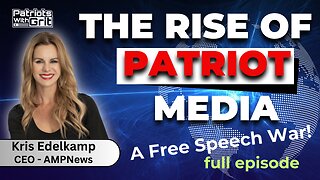 The Rise Of Patriot Media: A Free Speech War | Kris Edelkamp