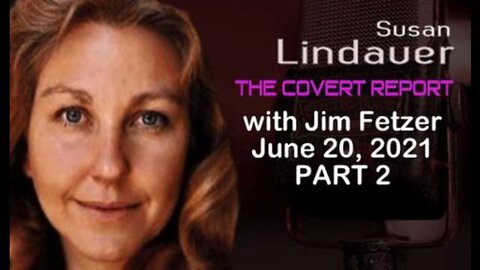 The Covert Report (20 June 2021) with Susan Lindauer - Part 2