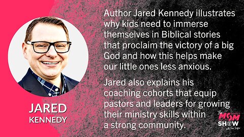 Ep. 376 - Children’s Author Jared Kennedy Teaches Kids That God is Greater Than Their Fears