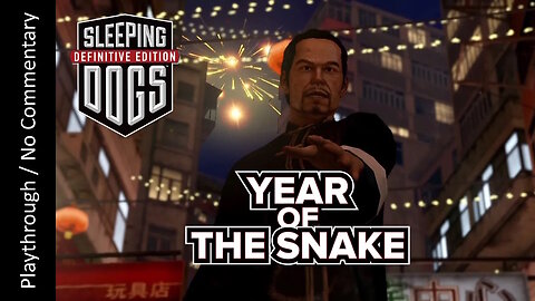 Sleeping Dogs: Definitive Edition - Year Of The Snake FULL DLC playthrough