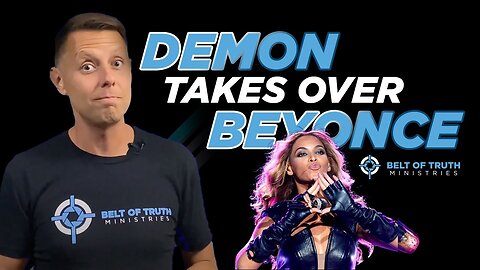 Actual Demon Takes over Beyonce... in her own words - Belt of Truth Ministries