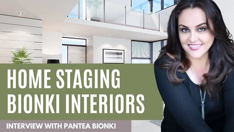 Home Staging with Bionki Interiors founder Pantea Bionki