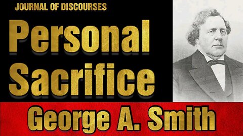 Migration And Sacrifice Of The Saints ~ History ~ George A. Smith ~ JOD 13:15