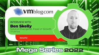 VMblog 2022 Mega Series, Vicarius Offers Expertise on Security and Vulnerability Management