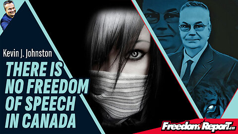 THERE IS NO FREEDOM OF SPEECH IN CANADA!