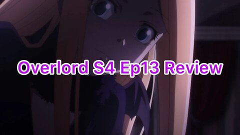 Overlord Season 4 Episode 13 Review This was All Princess Renner Plan