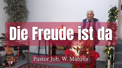 Joh. W. Matutis - Die Freude ist da - 24. Dezember 2021