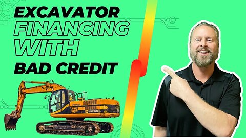 3 Ways to Finance an Excavator with Bad Credit | Heavy Equipment Financing Poor Credit