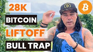 BITCOIN AT 28K BULL TRAP OR 3, 2, 1 LIFTOFF??