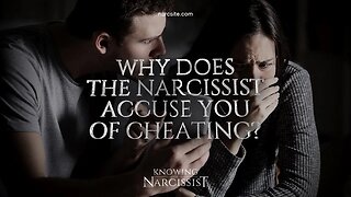 Why Does the Narcissist Accuse You of Cheating?
