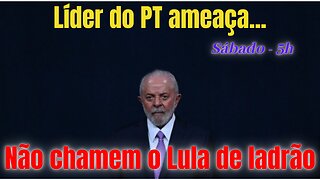 Não chamem o Lula de ladrão...