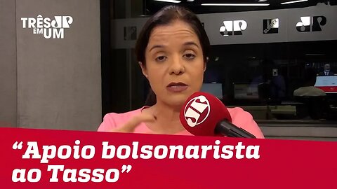 Vera Magalhães: "Talvez venha um apoio explícito do Bolsonarismo ao Tasso para presidir o Senado"