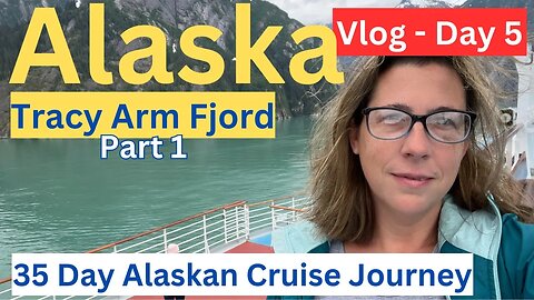 View My Month Long Alaskan Cruise Journey- Alaskan Vlog Day 5 of 35