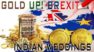 Gold Rises!! Indian Weddings & Brexit