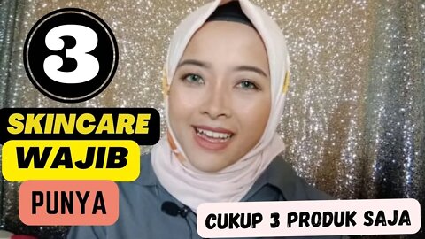 SKINCARE DASAR WAJIB PUNYA BUAT CEWEK MAUPUN COWOK