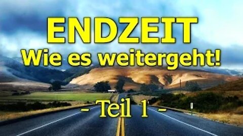 038 - ENDZEIT: Wie es weitergeht! - Teil 1