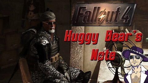 Fallout 4 - Huggy Bear's Note (w/ Pimp Accent)