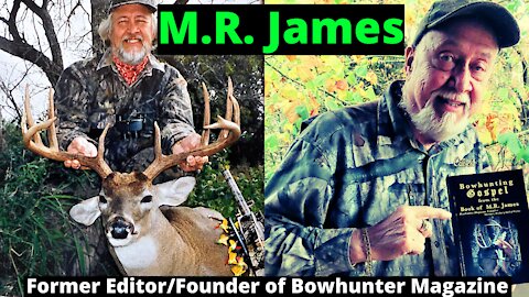 M.R. James(Former Editor/Founder of Bowhunter Magazine!)
